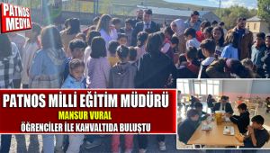 PATNOS MİLLİ EĞİTİM MÜDÜRÜ MANSUR VURAL ÖĞRENCİLER İLE KAHVALTIDA BULUŞTU