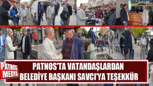 PATNOS'TA VATANDAŞLARDAN BELEDİYE BAŞKANI SAVCI'YA TEŞEKKÜR