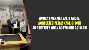 AVUKAT MEHMET SALİH AYDIN, AĞRI BELEDİYE BAŞKANLIĞI İÇİN AK PARTİ’DEN ADAY ADAYLIĞINI AÇIKLADI