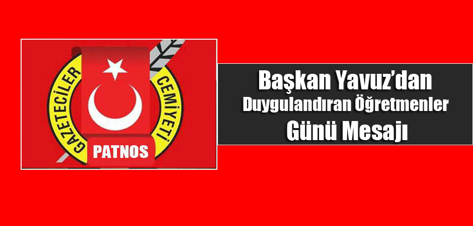Başkan Yavuz’dan Duygulandıran Öğretmenler Günü Mesajı