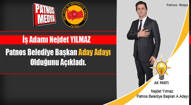 İş Adamı Nejdet Yılmaz Ak Parti den Aday Adayı Olduğunu Açıkladı.