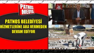 Patnos Belediyesi, hizmetlerine ara vermeden devam ediyor