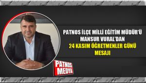 Patnos İlçe Milli Eğitim Müdür'ü Mansur VURAL'DAN 24 Kasım Öğretmenler Günü Mesajı