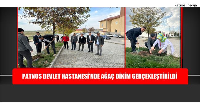 PATNOS'TA AĞAÇ DİKİMİ GERÇEKLEŞTİRİLDİ