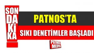 PATNOS'TA SIKI DENETİMLER BAŞLADI