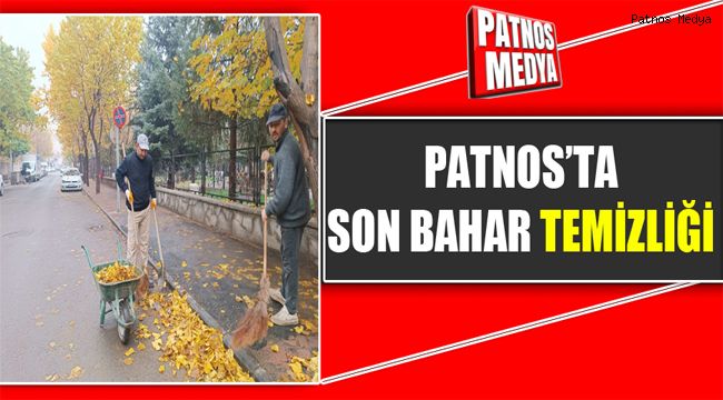 PATNOS'TA SON BAHAR TEMİZLİĞİ