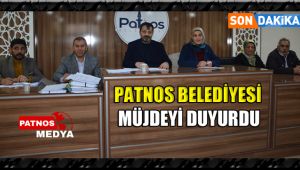 PATNOS BELEDİYESİ MÜJDEYİ DUYURDU