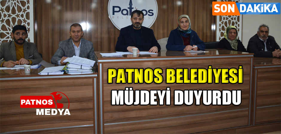 PATNOS BELEDİYESİ MÜJDEYİ DUYURDU