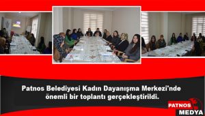 Patnos Belediyesi Kadın Dayanışma Merkezi'nde önemli bir toplantı gerçekleştirildi.