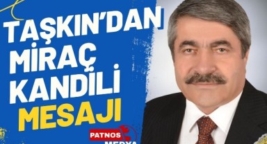 Abdulhalik Taşkın, Miraç Kandili dolayısıyla bir mesaj yayınladı.