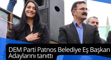 DEM Parti Patnos Belediye Eş Başkan Adaylarını Tanıttı!