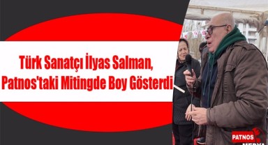 Türk Sanatçı İlyas Salman, Patnos'taki Mitingde Boy Gösterdi