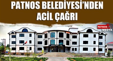Patnos Belediyesi'nden Acil Çağrı