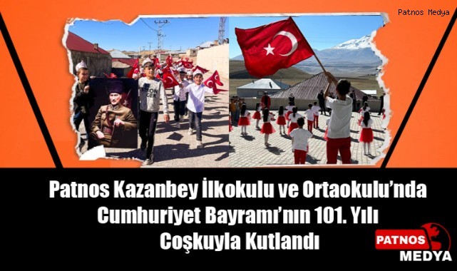 Patnos Kazanbey İlkokul ve Ortaokulu'nda Cumhuriyet Bayramı'nın 101. Yılı Coşkuyla Kutlandı.