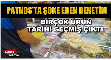 PATNOS'TA ŞOKE EDEN DENETİM!