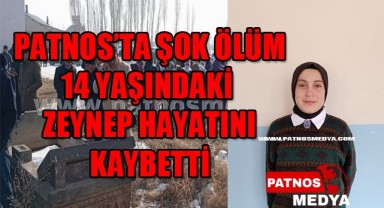 Patnos'ta Şok Ölüm! 14 Yaşındaki Zeynep Hayatını Kaybetti.