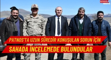 Patnos'ta uzun süredir konuşulan sorun için sahada incelemelerde bulundular