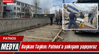 Başkan Taşkın; Patnos'a yakışanı yapıyoruz