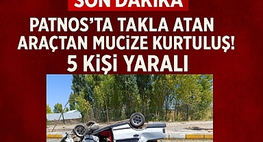 Patnos'ta Takla Atan Araçtan Mucize Kurtuluş! 5 Kişi Yaralı
