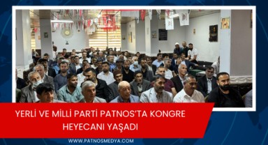 Yerli ve Milli Parti Patnos'ta Kongre Heyecanı Yaşadı