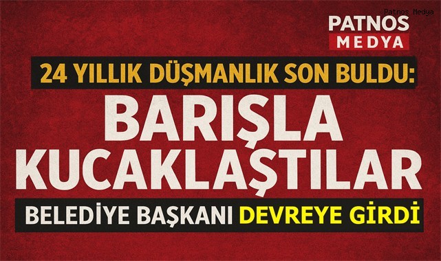 24 Yıllık Düşmanlık Son Buldu: Barışla Kucaklaştılar