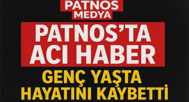 Patnoslu Genç Hayatını Kaybetti