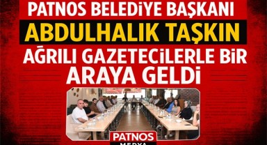 Başkan Taşkın, Ağrılı Gazetecilerle Bir Araya Geldi