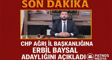 CHP Ağrı İl Başkanlığına Erbil Baysal Adaylığını Açıkladı