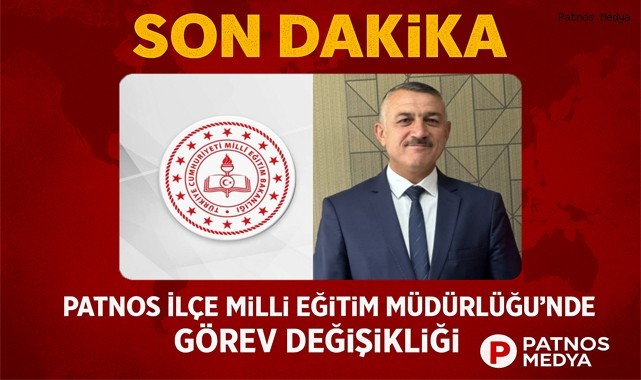 Patnos İlçe Milli Eğitim Müdürlüğü'nde Görev Değişikliği