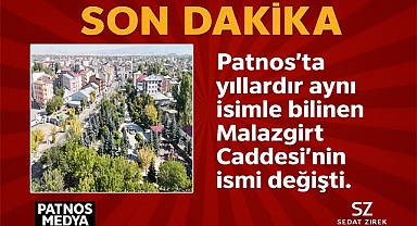 Patnos'ta Yıllardır aynı isimle bilinen Malazgirt Cadde'sinin ismi değişti.