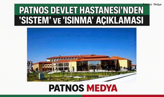 Patnos Devlet Hastanesi’nden 'Sistem' ve 'Isınma' Açıklaması