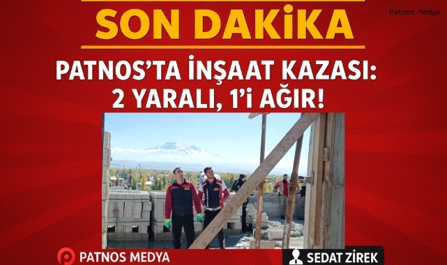 Patnos'ta İnşaat Kazası: 3 Yaralı, 1'i Ağır!