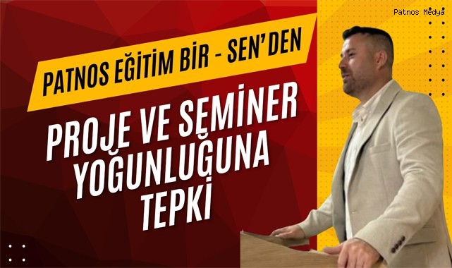 Patnos Eğitim Bir-sen den Proje ve Seminer Yoğunluğuna Tepki