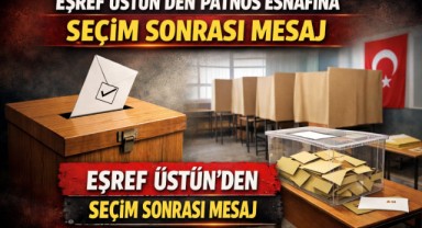 Eşref Üstün’den Patnos Esnafına Seçim Sonrası Mesaj