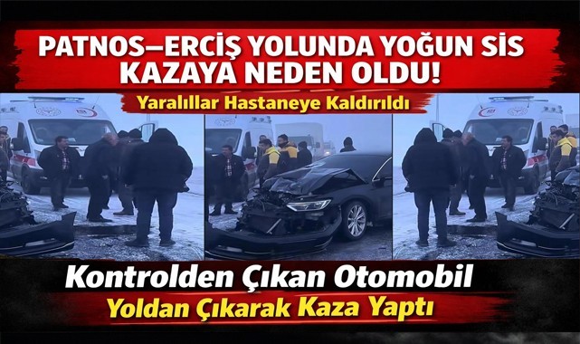 Patnos–Erciş Yolunda Yoğun Sis Kazaya Neden Oldu