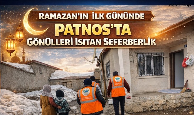 Ramazan’ın İlk Gününde Patnos’ta Gönülleri Isıtan Seferberlik