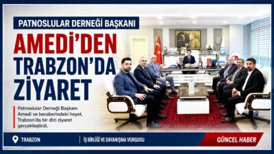 Patnoslular Derneği Başkanı Hakan Amedi, Trabzon Ortahisar Belediye Başkanı Ahmet