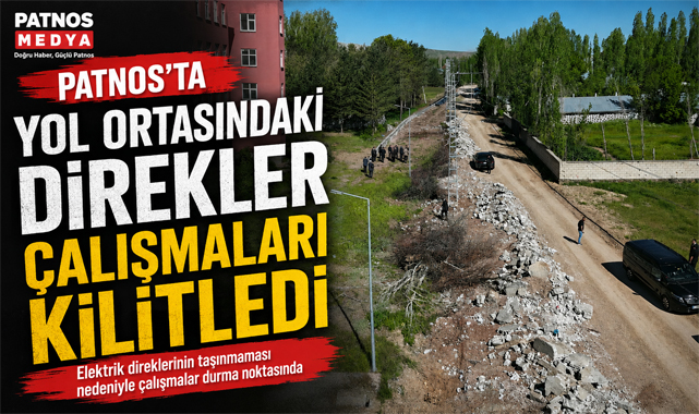 Ağrı'nın Patnos ilçesinde yapımı süren yeni yol çalışmaları, güzergâhta bulunan
