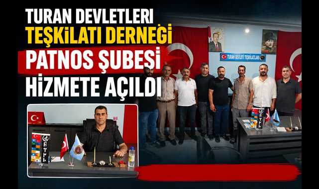 Ağrı'nın Patnos ilçesinde faaliyet gösterecek olan Turan Devletleri Teşkilatı Derneği